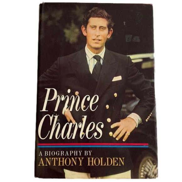 𝅺prince Charles: A Biography by Anthony Holden (1979 and 1983). - Picture 1 of 14